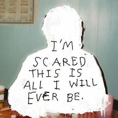 im scared this is all i will ever be (p. nowhere valley) (ending p. young cobain)