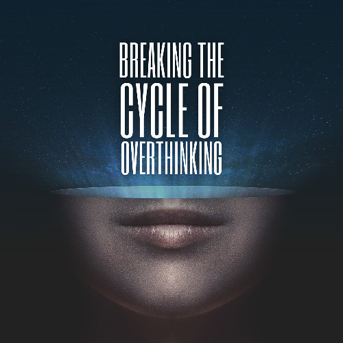 Break The Cycle of Overthinking Male Audio Sample