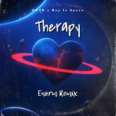 Therapy - NOTD & Boy In Space (Enorm Remix)