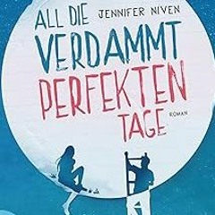 (PDF) Download All die verdammt perfekten Tage: Roman - Der Roman zum Film (German Edition) BY: