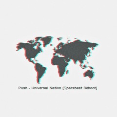 Push - Universal Nation (Spacebeat Reboot)