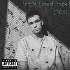 leave [Prod. by ROPE]