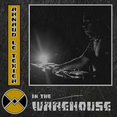 Warehouse Manifesto presents: ARNAUD LE TEXIER In The Warehouse