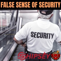 Shipsey - False Sense Of Security [Hard House]