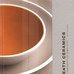 [GET] [EPUB KINDLE PDF EBOOK] Heath Ceramics: The Complexity of Simplicity by  Amos Klausner,Catheri