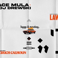 Keep It Moving - AceMula & DJ Drewski (with Law & Cruch Calhoun)