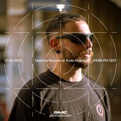 Materica Records w/ Rudis Materia @ GIMIC - 23 April 2025