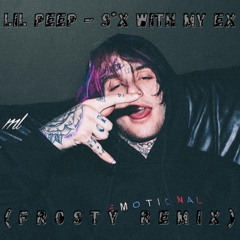 Lil Peep - S*x With My Ex (Frosty Remix)