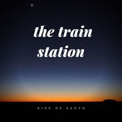 Kike De Santo The Train Station