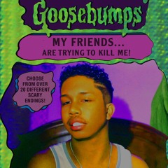 My Friends Are Trying To Kill Me x GOOSEBUMPS THEME