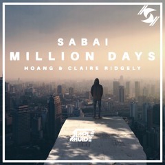 Sabai - Million Days ft. Hoang & Claire Ridgely [SIMPLE MUIDE remix]