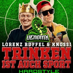 Lorenz Büffel & Knossi - Trinken Ist Auch Sport (Venomx 2023 Hardstyle Remix)