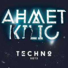 TECHNO SET 3 - AHMET KILIC