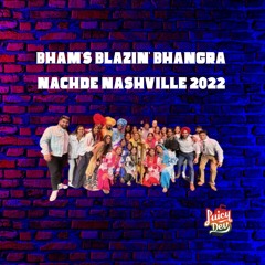 Bham's Blazin' Bhangra @ Nachde Nashville 2022 (feat. Deeps & Kanika Seth)