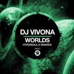 DJ Vivona - Worlds (HyperSOUL-X's HT Mix) - SNK327