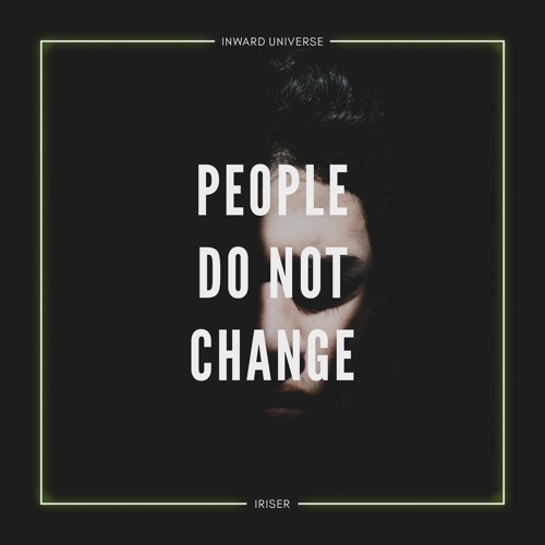 Inward Universe & Iriser - People Do Not Change