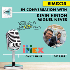 Kevin Hinton, CAE, CED + Miguel Neves, CED with Ruud Janssen #DESIGNtoCHANGE #IMEX25