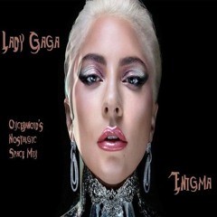 Lady Gaga - Enigma (Oxceranoid's Nostalgic Space Mix)