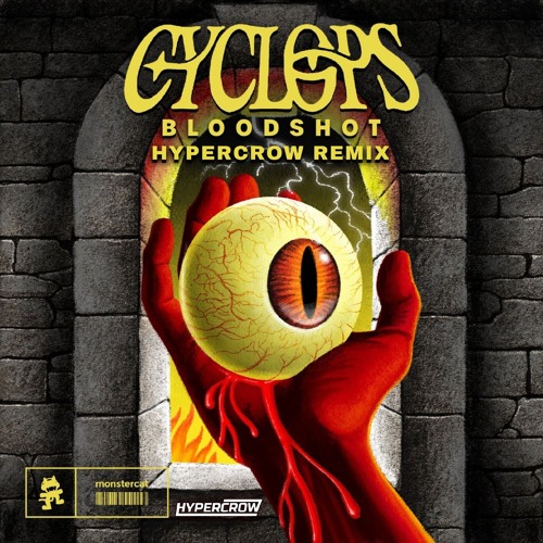CYCLOPS - BLOODSHOT (Hypercrow Remix)
