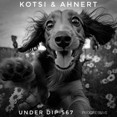 K&A UNDER DIP Ep. 567 Progressive House (123bpm)