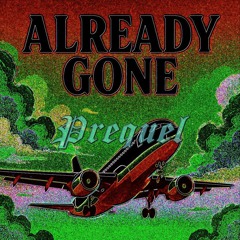 Already Gone {Prequel}