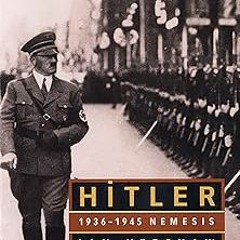 Hitler: 1936-1945 Nemesis BY Ian Kershaw (Author) +Save* Full Audiobook