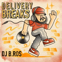 DJ B.ROS- DELIVERY BREAKS (BBOY MIXTAPE)