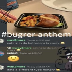 burger anthem(maxii)w/ spizet, blair, cael, cry, + more