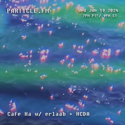 Cafe Ha w/ erlaab + Hennepin County Disco Authority - Jun 19th 2024