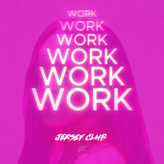 Work Work Work (Jersey Club)