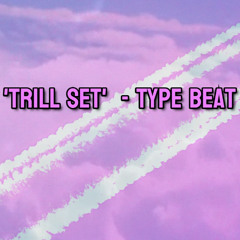 (FREE) / 'Trill Set'  - Type Beat / (Prod. YeeBoi97)