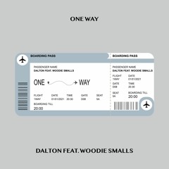 Dalton feat. Woodie Smalls - One Way