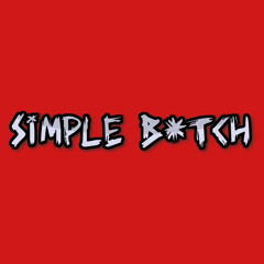 simple b*tch(prod. staywoozy x ayoley)
