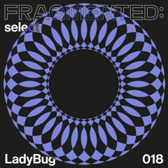 fragmented:select w/ LadyBug