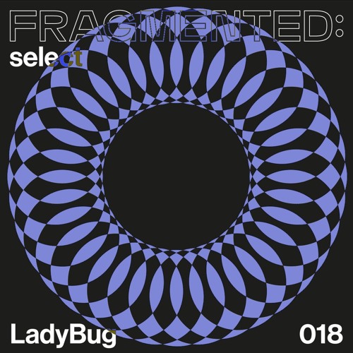 fragmented:select w/ LadyBug