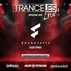 Gonzalo Bam pres. Trance.es Live 509 (Frankyeffe Guestmix)