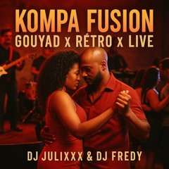 Mix 💫YAYAD❤️, KOMPA💛, RÉTRO KOMPA💚 & GOUYAD💫 by Dj FRÉDY✨ & Dj JULIXXX✨