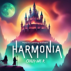 Harmonia (Hard Is Coming Anthem 2023)