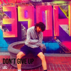 DON”T GIVE UP