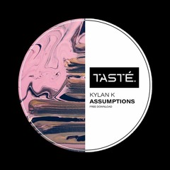 Kylan K - Assumptions (FREE DOWNLOAD)