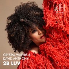 Crystal Waters & David Antony 2B Luv (Radio Mix)