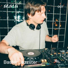 ALALA 007 - Baster Jazzster 29.04.2022