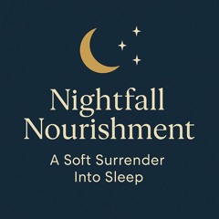 Nightfall Nourishment - A Soft Surrender Into Sleep
