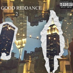 Good Riddance 2 (Ft. Burke Baby, Prod. Knox)