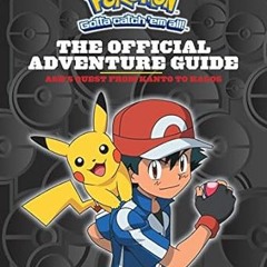 [Read] Ash's Quest from Kanto to Kalos: The Official Adventure Guide (Pokémon): Ash's Quest fro
