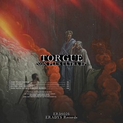 Torgue - Non Plus Ultra (Løuise Remix)