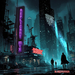 Bladerunner (Replicant Mix)