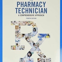 Read [PDF] The Pharmacy Technician: A Comprehensive Approach (MindTap Course List) - Jahangir M