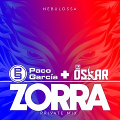 Nebulossa - Zorra (Paco Garcia & Dj Oskar Remix) / FREE DOWNLOAD!