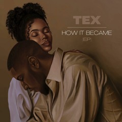 Tex - How It Became (EP)